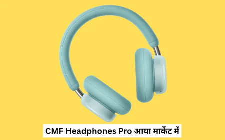 CMF Headphones Pro आया मार्केट में ANC के साथ मिलेगी हाई-रेजोल्यूशन साउंड क्वालिटी