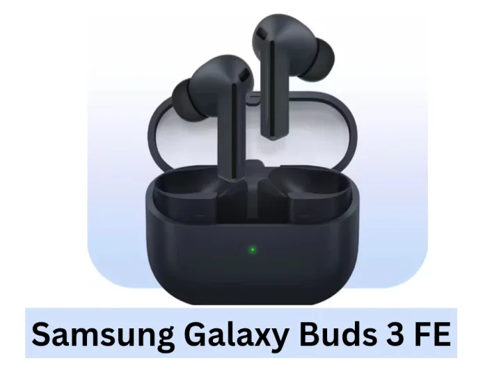 बेहतर साउंड क्वालिटी के साथ Samsung Galaxy Buds 3 FE हुआ लॉन्च जानें इस से जुड़े सभी फीचर्स