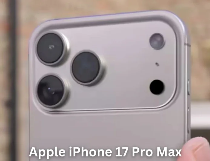 Apple iPhone 17 Pro Max की लॉन्चिंग डेट आई सामने , नई टेक्नोलॉजी के साथ मिलेगी शानदार परफॉर्मेंस