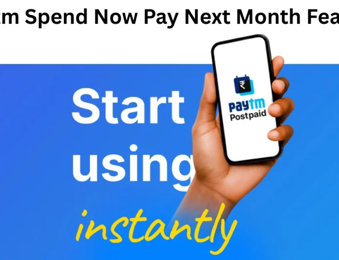पेटीएम ने लॉन्च किया Spend Now Pay Next Month का ऑप्शन , जानें पूरी डिटेल्स