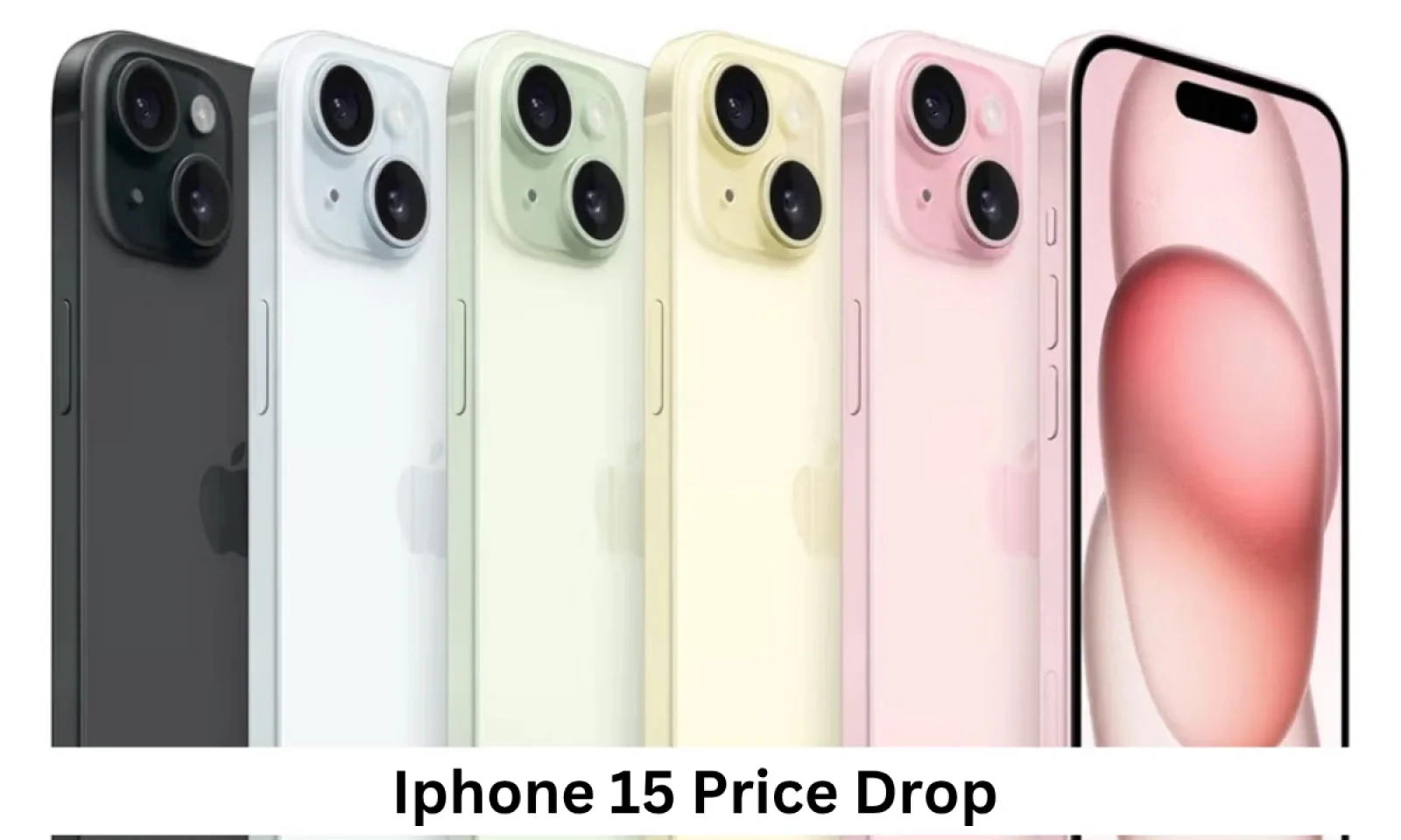 iPhone 15 की कीमत में आई भारी गिरावट ने खींचा ग्राहकों का ध्यान जानें वर्तमान कीमत