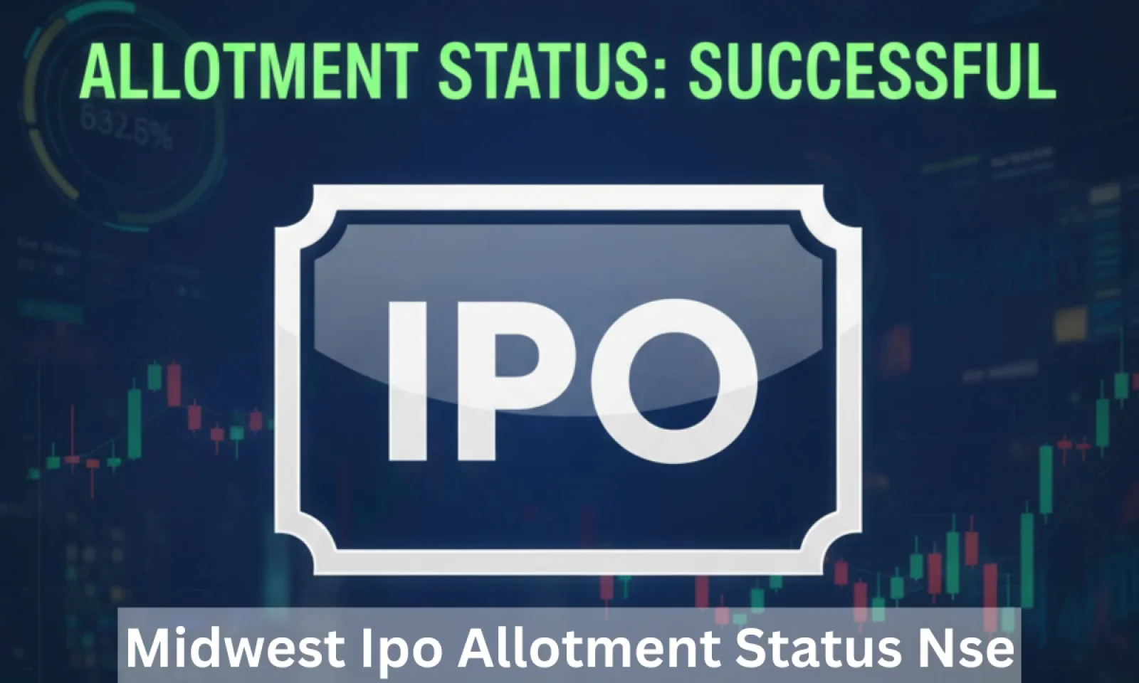 Midwest IPO Allotment स्टेटस आज ही करें चेक आईपीओ प्राइस और डेट्स आई सामने