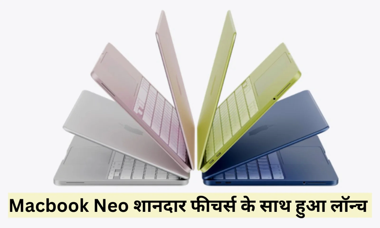 Macbook Neo कम बजट में देगा शानदार परफॉर्मेंस जानें फीचर्स और कीमत